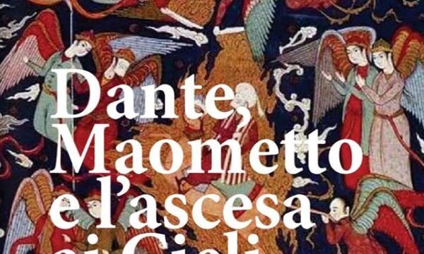 Dante, Maometto e l’ascesa ai Cieli